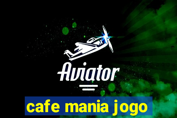 cafe mania jogo